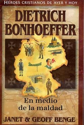 Dietrich Bonhoeffer [Libro] En medio de la maldad