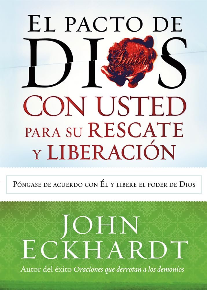 El Pacto de Dios con Usted para Su Rescate y Liberación 1 El Pacto de Dios con Usted para Su Rescate y Liberación