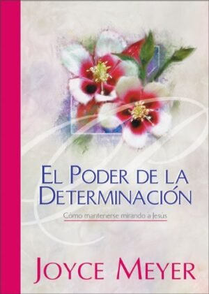 El Poder de la Determinación | Joyce Meyer