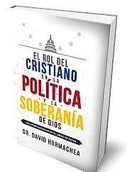 El Rol Del Cristiano En La Política Y La Soberanía De Dios