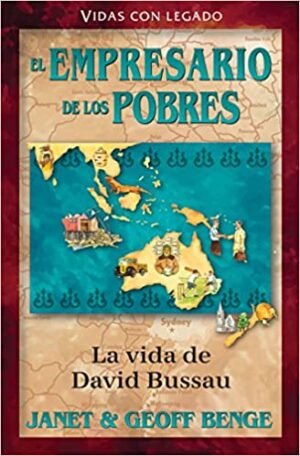 Empresario De Los Pobres David Bussau Serie Vidas Valientes