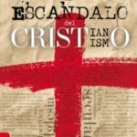 Escandalo del Cristianismo