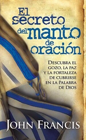 El Secreto Del Manto De Oración