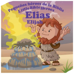 Pequeños héroes de la Biblia Elías