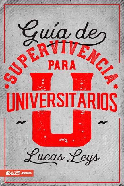 Guía de Supervivencia para Universitario 1 Guía de Supervivencia para Universitario
