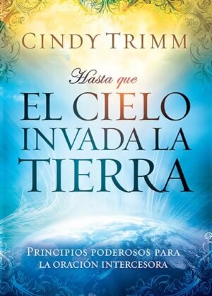 Hasta que el Cielo Invada la Tierra