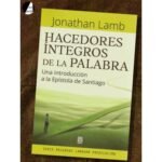 Hacedores Integros De La Palabra/Una Introduccion A La Epistola De Santiago – imagen 2