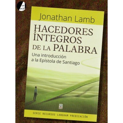 Hacedores Integros De La Palabra/Una Introduccion A La Epistola De Santiago 2 Hacedores Integros De La Palabra/Una Introduccion A La Epistola De Santiago - Image 2