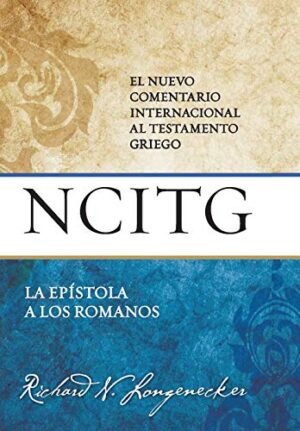 La Epístola a los Romanos: comentario sobre el texto griego 