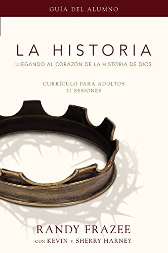 La Historia guía del alumno: Llegando al corazón de La Historia de Dios 1 La Historia guía del alumno: Llegando al corazón de La Historia de Dios