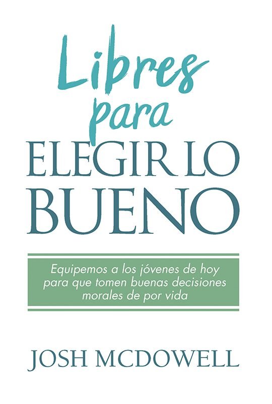 Libres Para Elegir Lo Bueno 1 Libres Para Elegir Lo Bueno