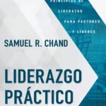 Liderazgo práctico Samuel Chand