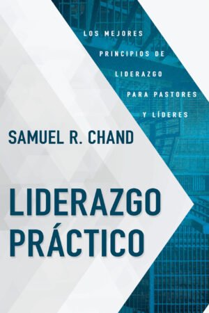 Liderazgo práctico Samuel Chand