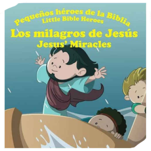 Pequeños héroes de la Biblia - Los milagros de Jesús