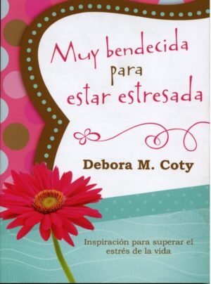 Muy bendecida para estar estresada