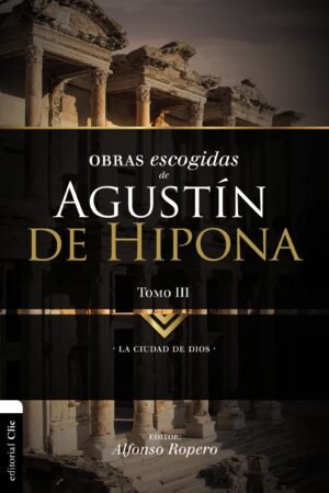 Obras Escogidas De Agustín de Hipona Tomo III