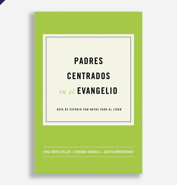 Padres Centrados en el Evangelio 1 Padres Centrados en el Evangelio