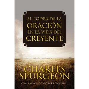 Poder De La Oracion En La Vida Del Creyente