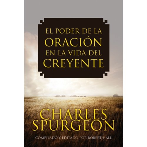 Poder De La Oracion En La Vida Del Creyente 1 Poder De La Oracion En La Vida Del Creyente