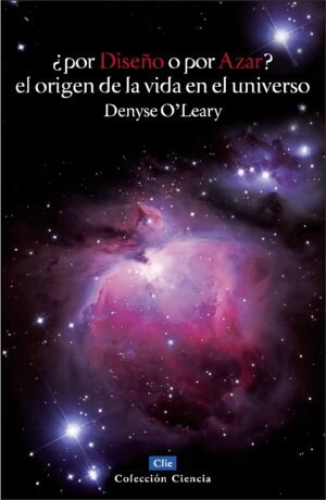 Por Diseño O Por Azar Origen De La Vida En El Universo