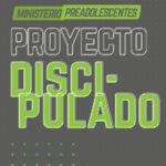 Proyecto Discipulado- Preadolescentes