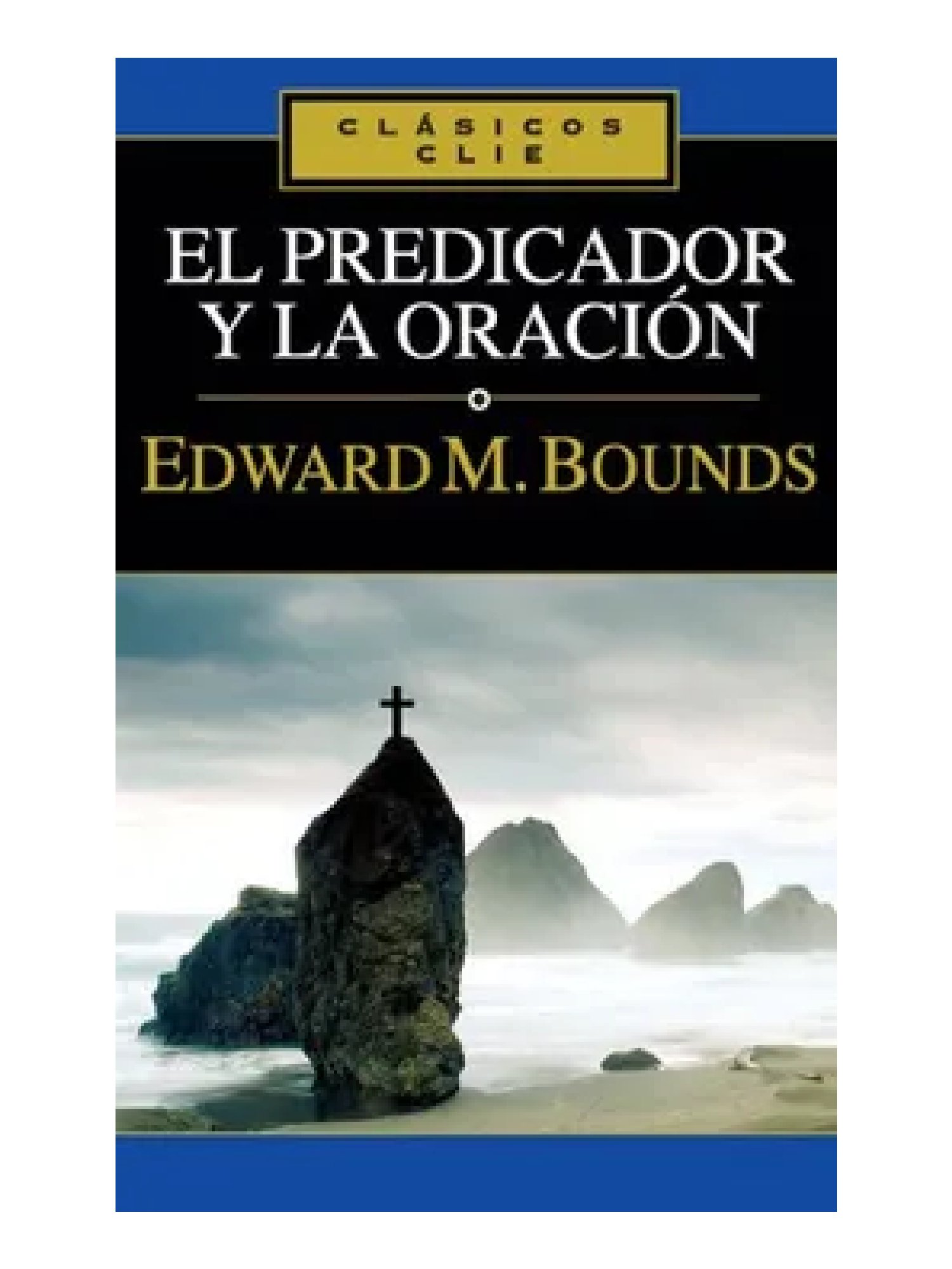 El Predicador Y La Oración 1 El Predicador Y La Oración