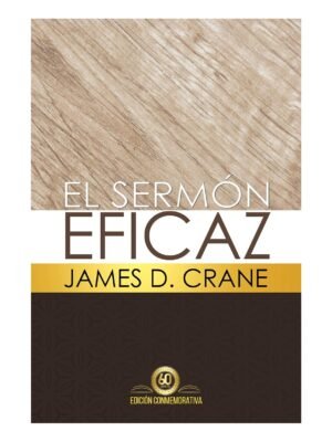 El Sermón Eficaz Edición Conmemorativa Ampliada