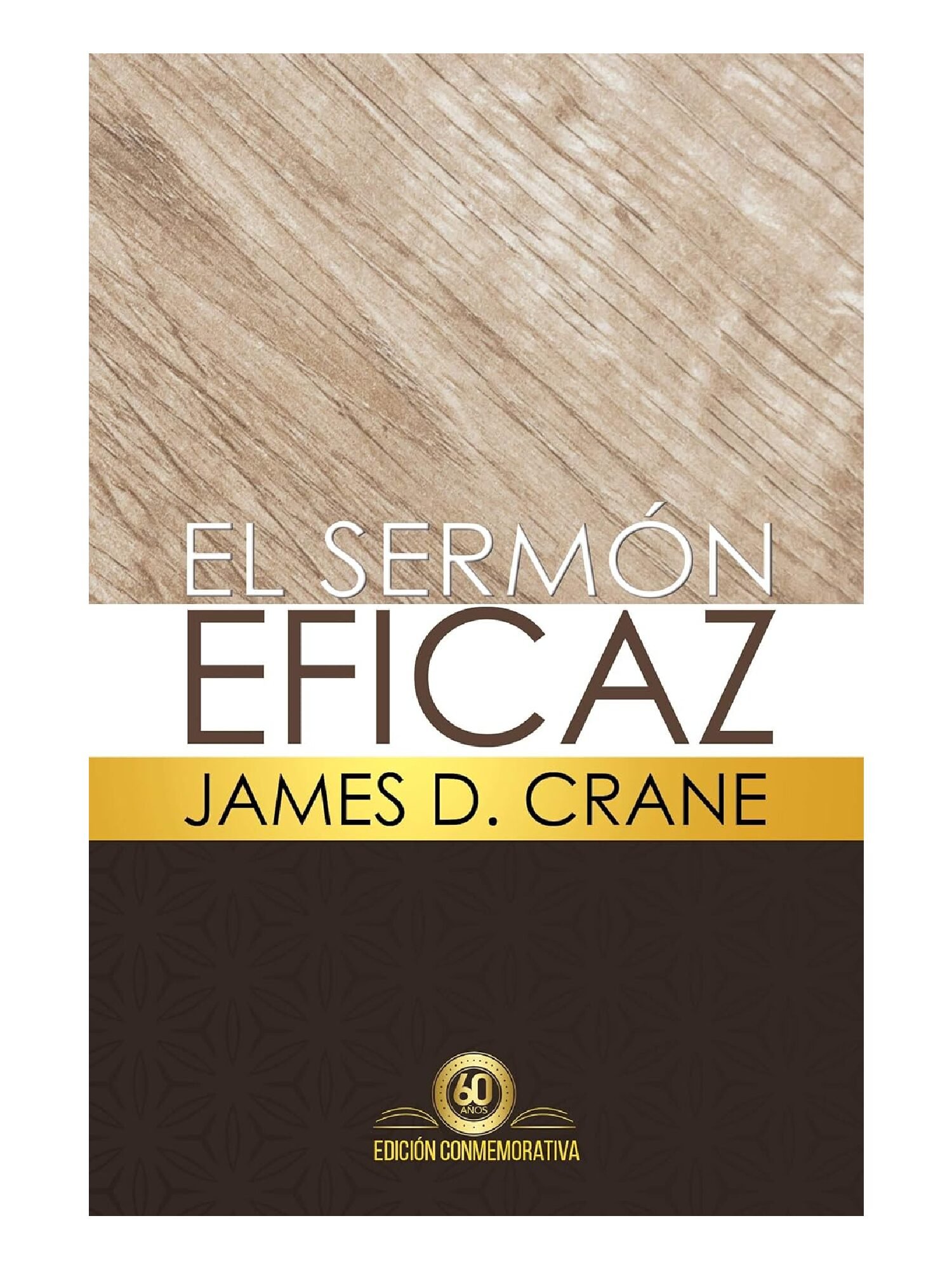 El Sermón Eficaz Edición Conmemorativa Ampliada 1 El Sermón Eficaz Edición Conmemorativa Ampliada