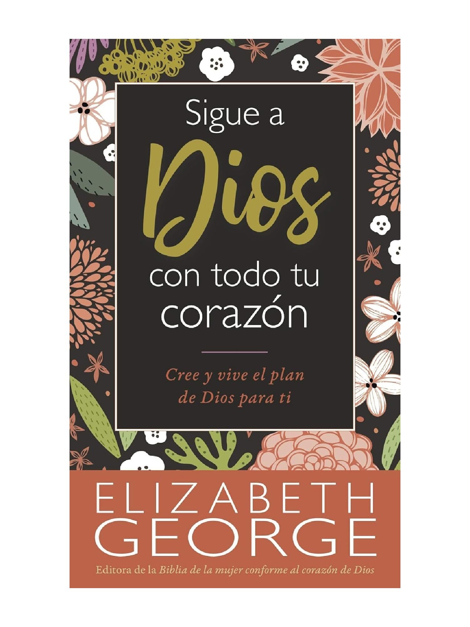 Sigue a Dios con Todo Tu Corazón 1 Sigue a Dios con Todo Tu Corazón