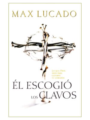 Él escogió Los Clavos