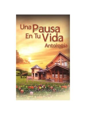 Una Pausa en tu Vida Antología