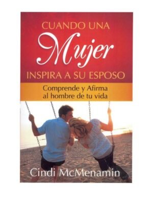 Cuando Una Mujer Inspira A Su Esposo