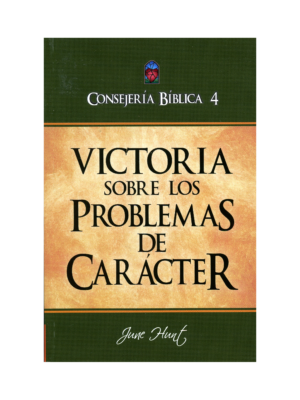Consejería Bíblica 4 Victoria sobre los problemas de carácter