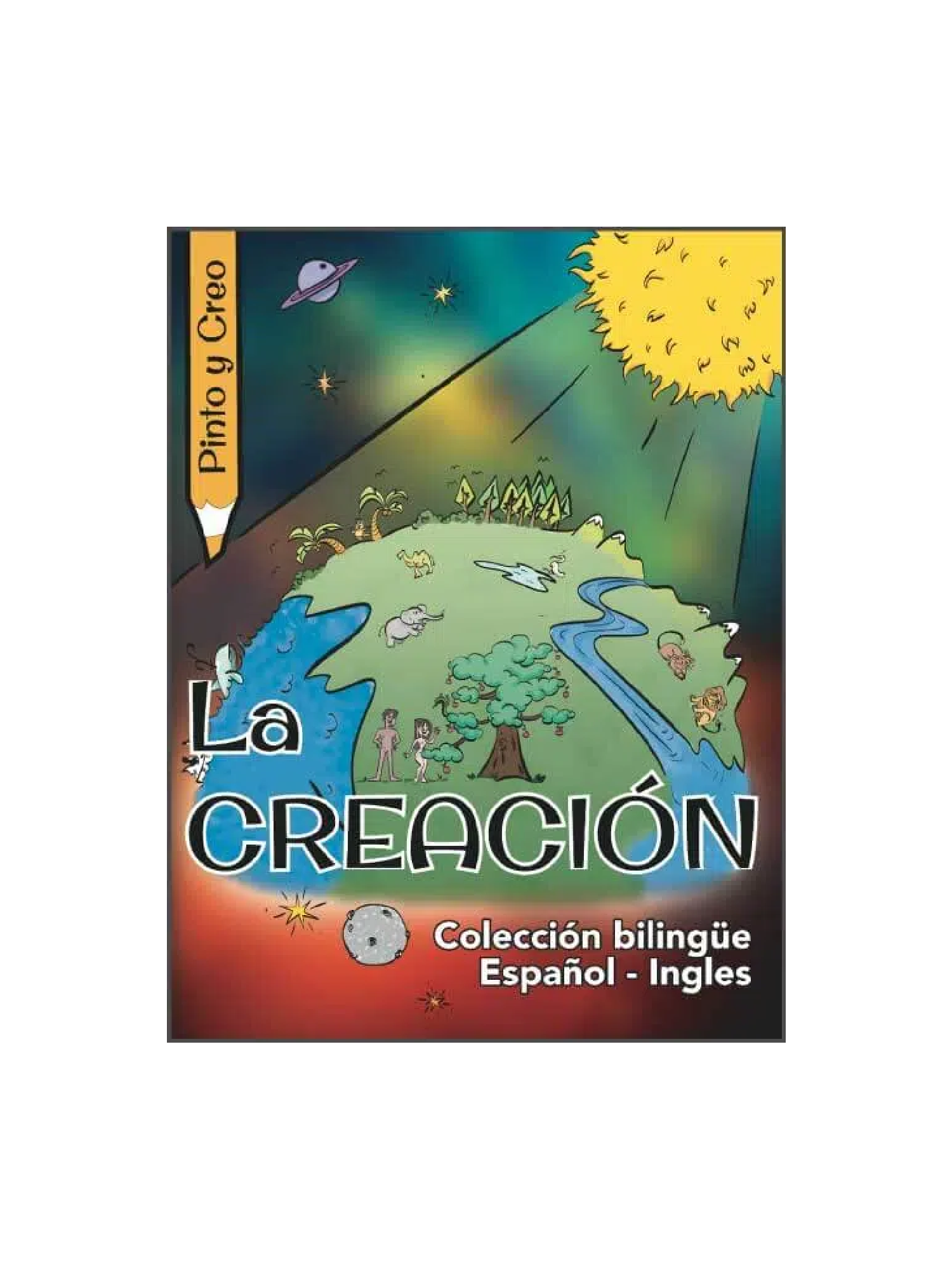Pinto y Creo: La Creación 1 La Creación Pinto y Creo