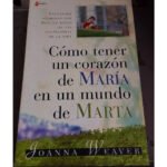 Cómo Tener un Corazón de María en un Mundo de Marta – Joanna Weaver – imagen 2