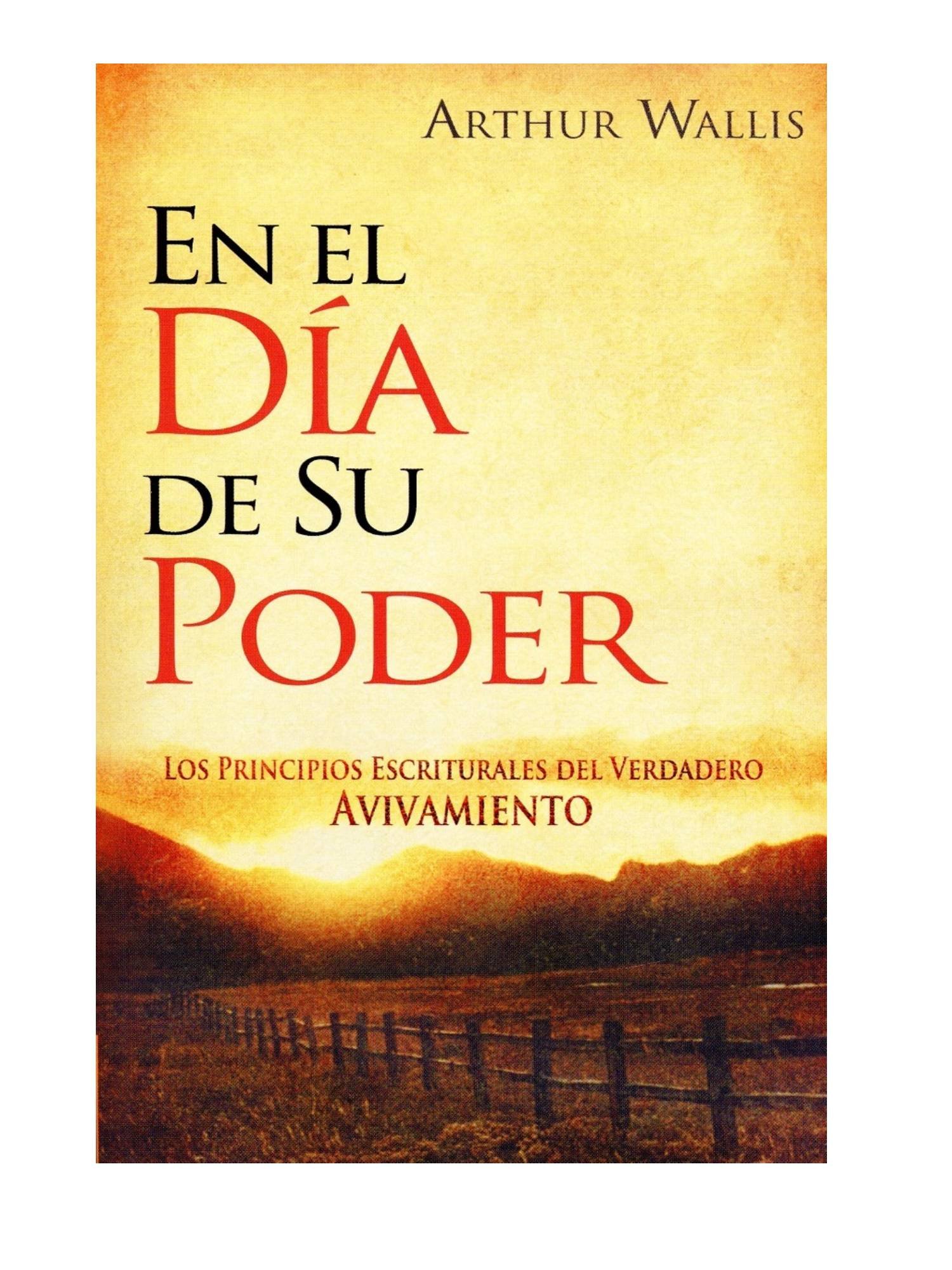 En El Dia De Su Poder Principios Estructurales Del Verdadero Avivamiento 1 En El Dia De Su Poder Principios Estructurales Del Verdadero Avivamiento