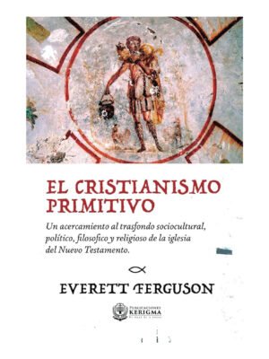 El Cristianismo Primitivo