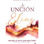 La Unción de Elías – Michelle McClain-Walters