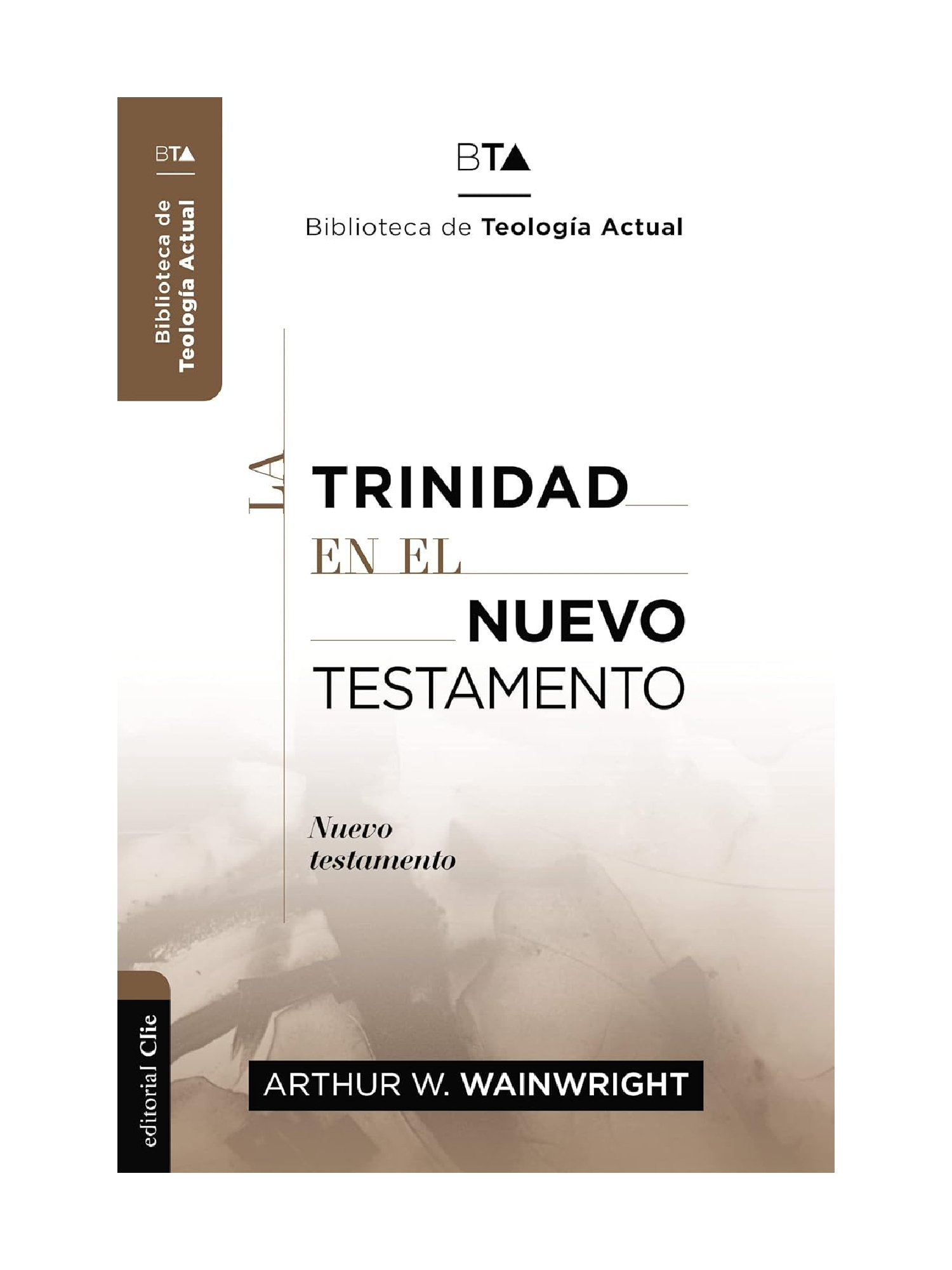 La Trinidad en el Nuevo Testamento 1 La Trinidad en el Nuevo Testamento