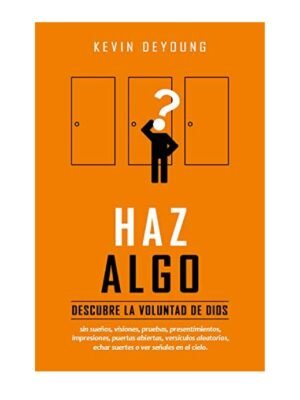 Haz Algo/Descubre La Voluntad De Dios