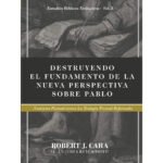 Destruyendo El Fundamento De La Nueva Perspectiva En Pablo
