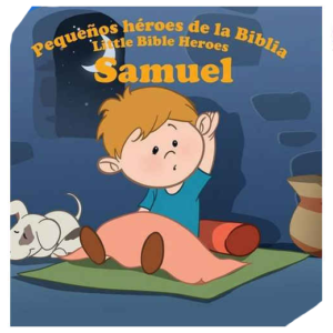 Pequeños héroes de la Biblia Samuel