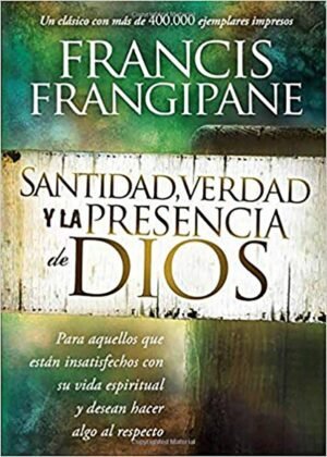 Santidad Verdad y La Presencia De Dios