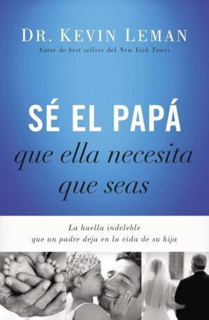 Sé El papá Que Ella Necesita