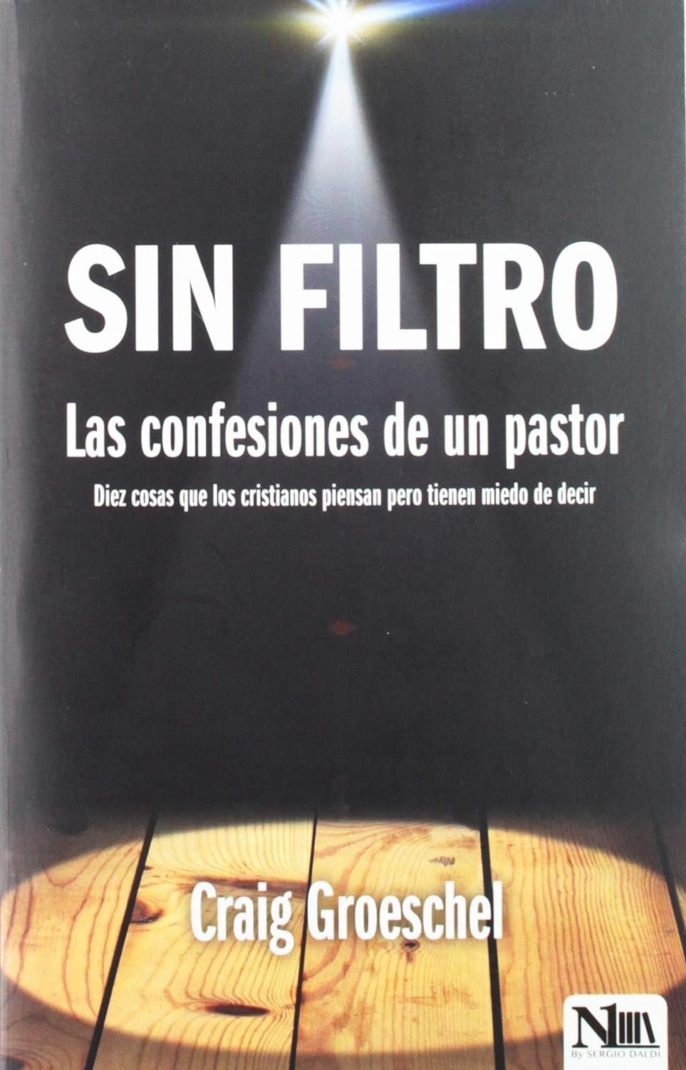 Sin Filtro: Las Confesiones de un Pastor 1 Sin Filtro: Las Confesiones de un Pastor