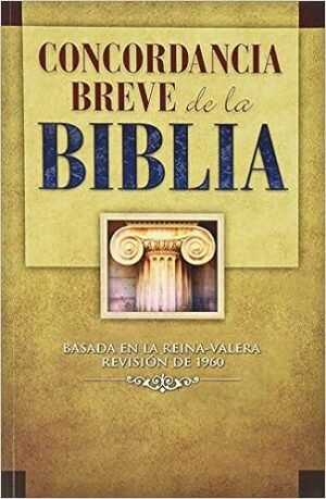 Concordancia Breve de la Biblia  RVR60