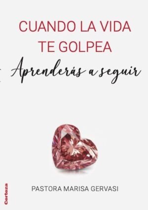 Cuando La Vida Te Golpea Aprenderas A Seguir