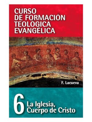 Curso de Formación Teológica 6 - La Iglesia: Cuerpo de Cristo