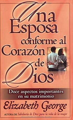 Una esposa conforme al corazón de Dios