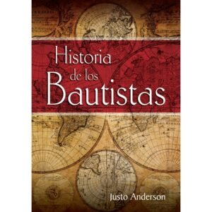 Historia De Los Bautistas [Libro]
